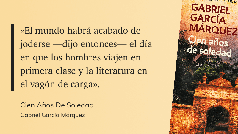 «El mundo habrá acabado de joderse dijo entonces-- el día en que los hombres viajen en primera clase y la literatura en el vagón de carga».