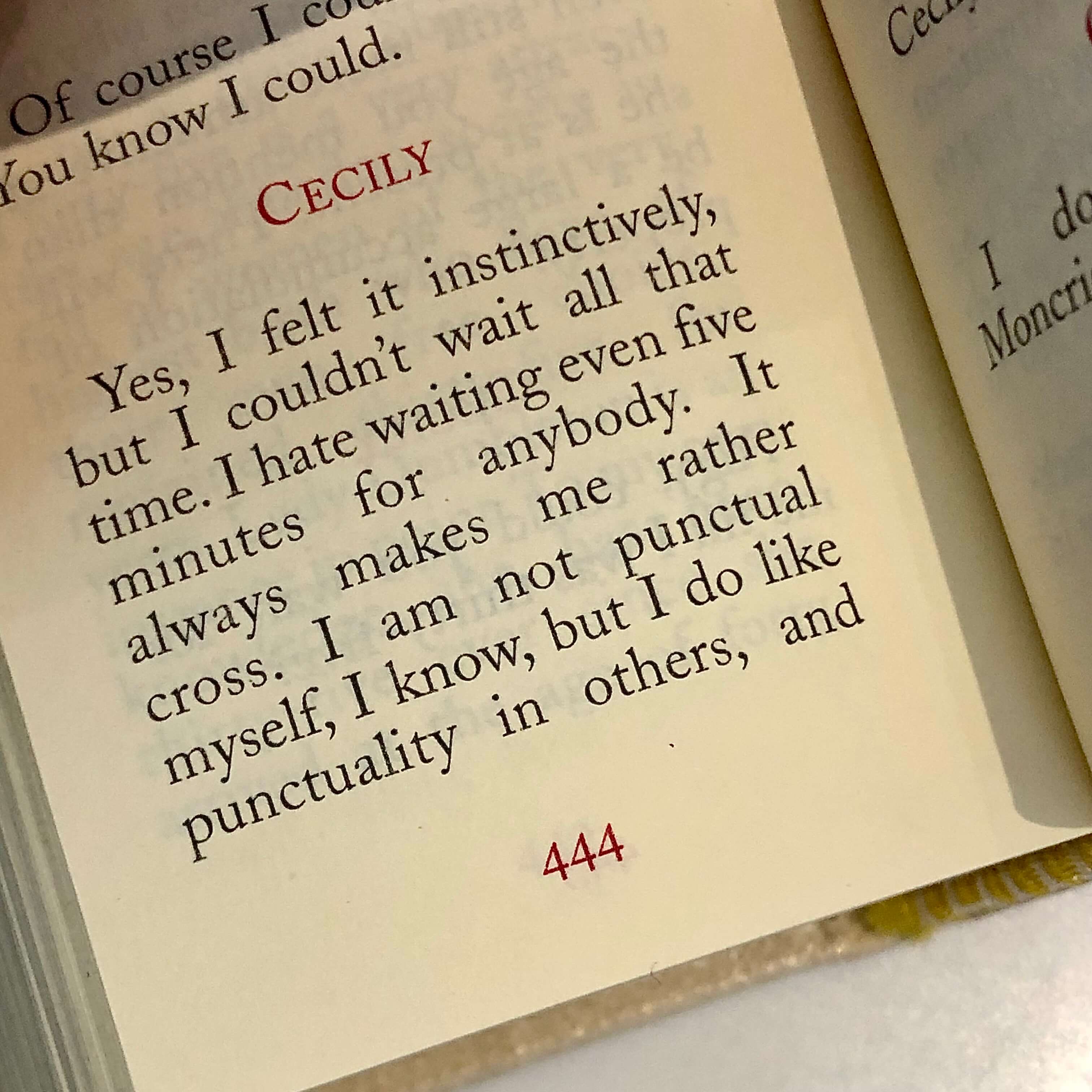 “ Yes, I felt it instinctively, but I couldn't wait all that time. I hate waiting even five minutes for anybody. It always makes me rather cross. I am not punctual myself, I know, but I do like punctuality in others, and “